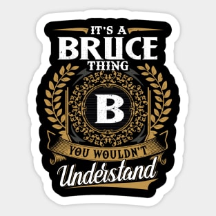 It Is A Bruce Thing You Wouldn't Understand Sticker